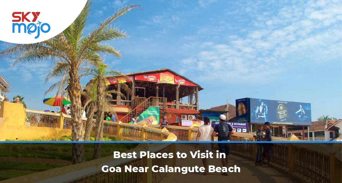 Places to Visit in Goa near Calangute Beach​